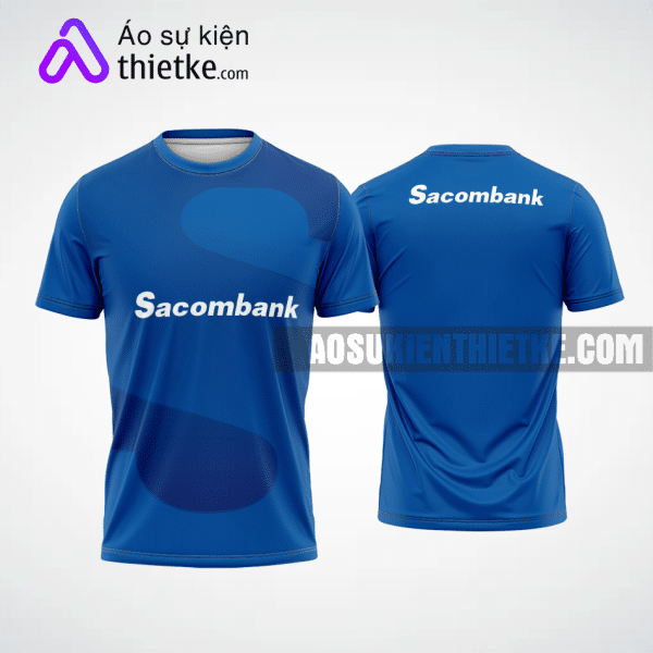 Mẫu áo thun sự kiện quảng cáo Ngân hàng Sacombank màu xanh biển tự thiết kế ASK21